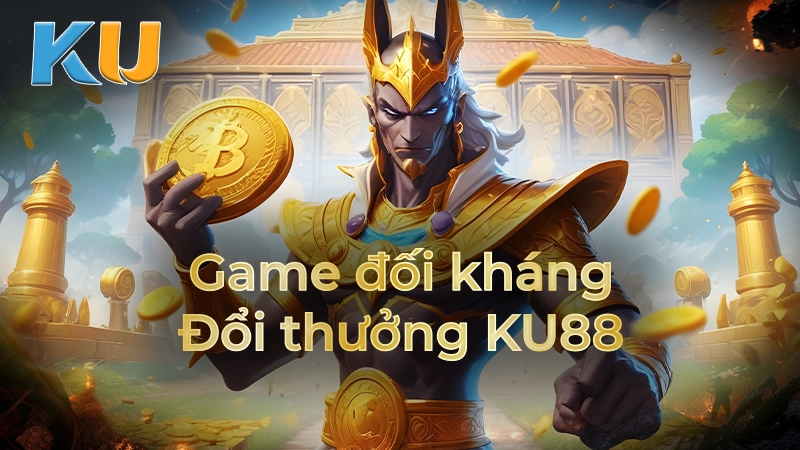 Game-doi-khang-doi-thuong-KU88-1