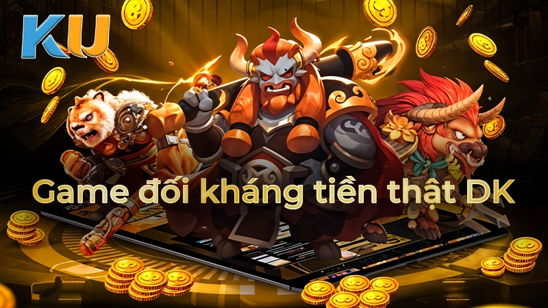 Game doi khang tien that DK 1