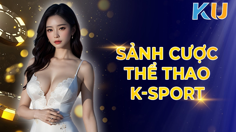 Sanh-cuoc-the-thao-K-Sport